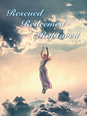 cover image of Rescued Redeemed Raptured